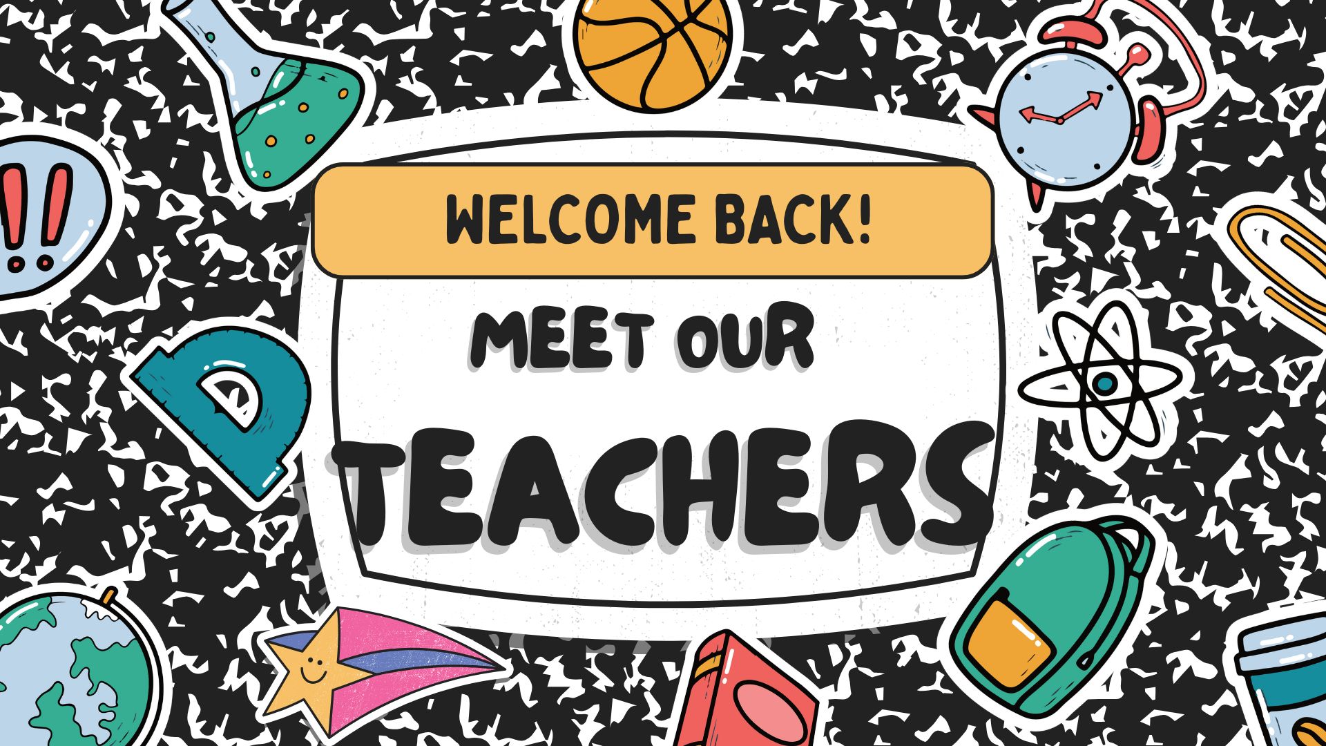 WELCOME BACK! MEET OUR TEACHERS