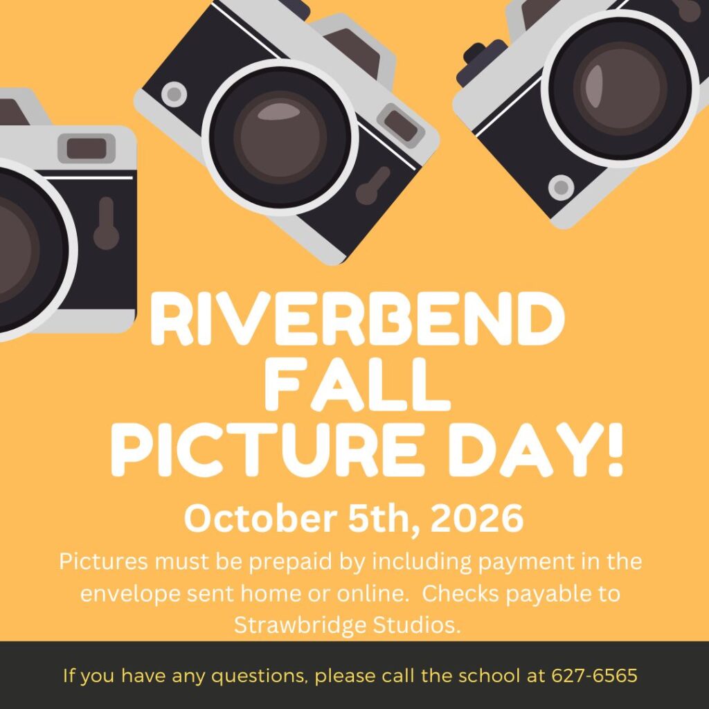 Decorative cameras across the top of the page Heading: RIVERBEND FALL PICTURE DAY! Subheading: October 5th, 2026 Main Text: Pictures must be prepaid by including payment in the envelope sent home or online. Checks payable to Strawbridge Studios. Bottome section in black border: If you have any questions, please call the school at 627-6565